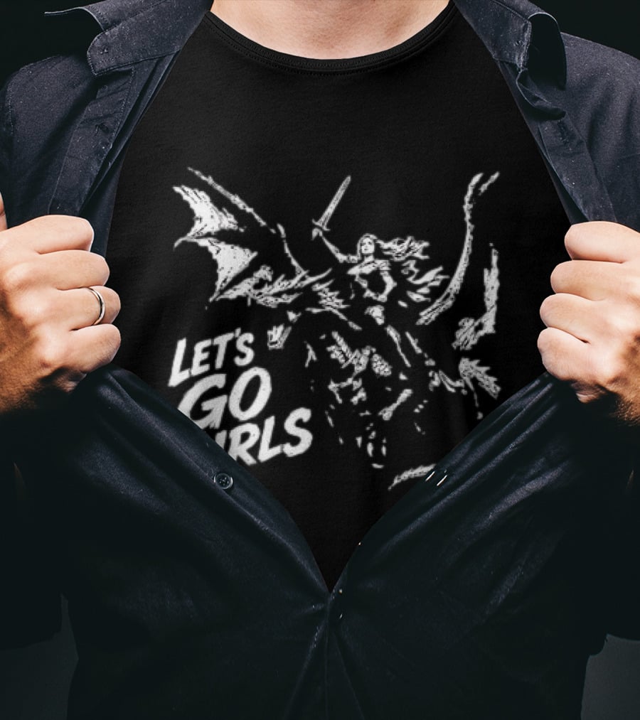 Let's Go Girls Dragon Rider Warrior Woman Sword Fighter T-Shirt