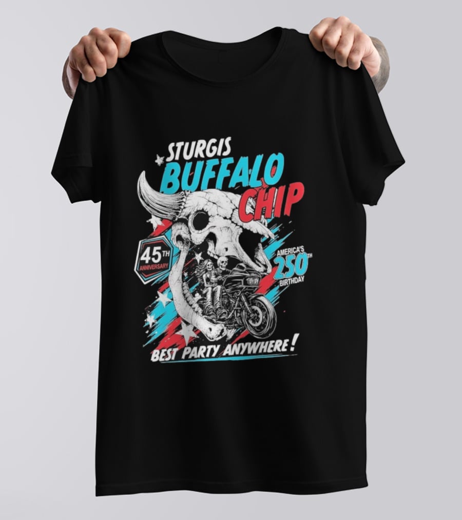 Sturgis Buffalo Chip 45th Anniversary Best Party Anywhere America's 250th Birthday T-Shirt