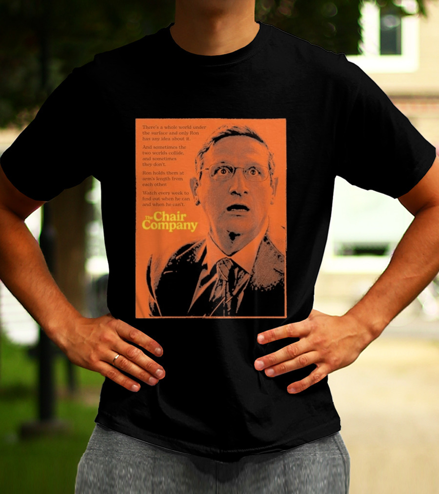 The Chair Company Ron Holds Worlds Under The Surface T-Shirt