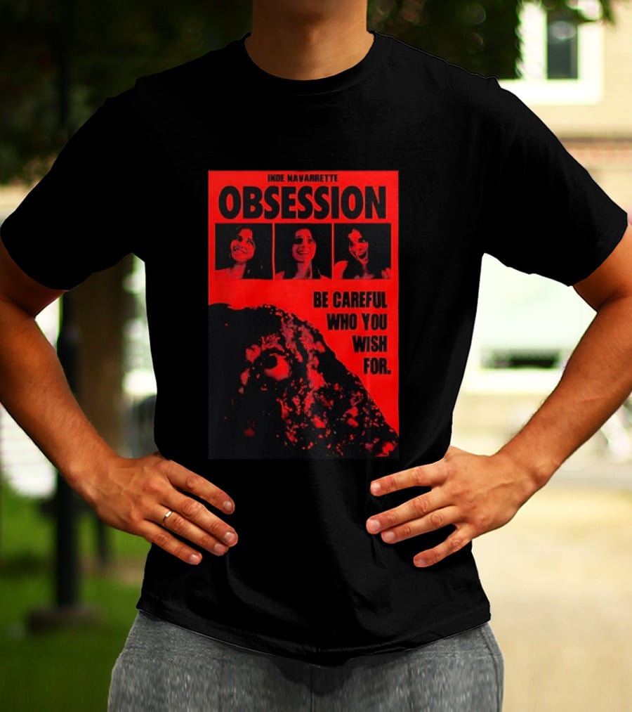 Indie Navarrette Obsession Be Careful Who You Wish For Horror Movie T-Shirt