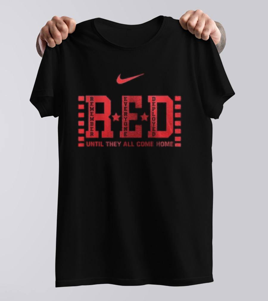 Nike Remember Everyone Deployed RED Friday Until They All Come Home T-Shirt