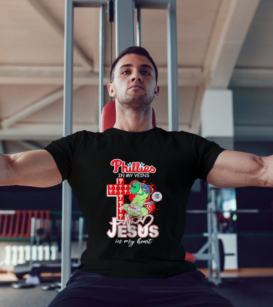 Phillies In My Veins Jesus In My Heart Faith Runs Through T-Shirt