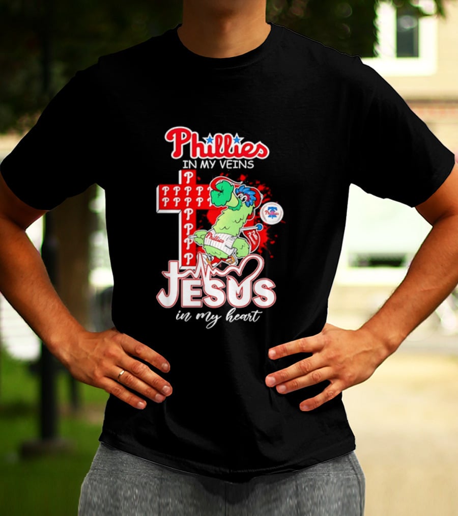 Phillies In My Veins Jesus In My Heart Faith Runs Through T-Shirt