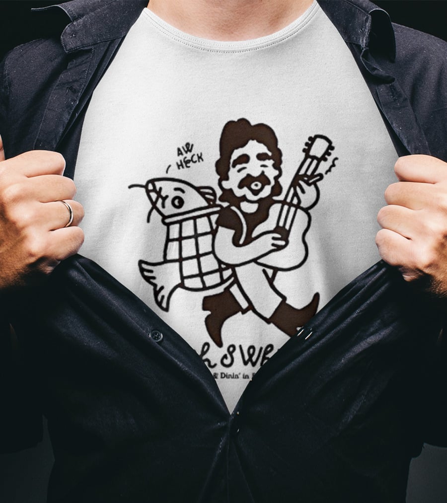 Fish And Whistle Pickin' And A Fishin' In Hickory Woods T-Shirt