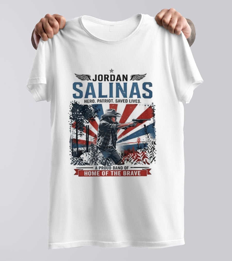 Jordan Salinas Hero Patriot Saved Lives A Proud Band Of Home Of The Brave T-Shirt