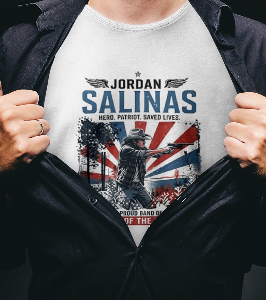 Jordan Salinas Hero Patriot Saved Lives A Proud Band Of Home Of The Brave T-Shirt