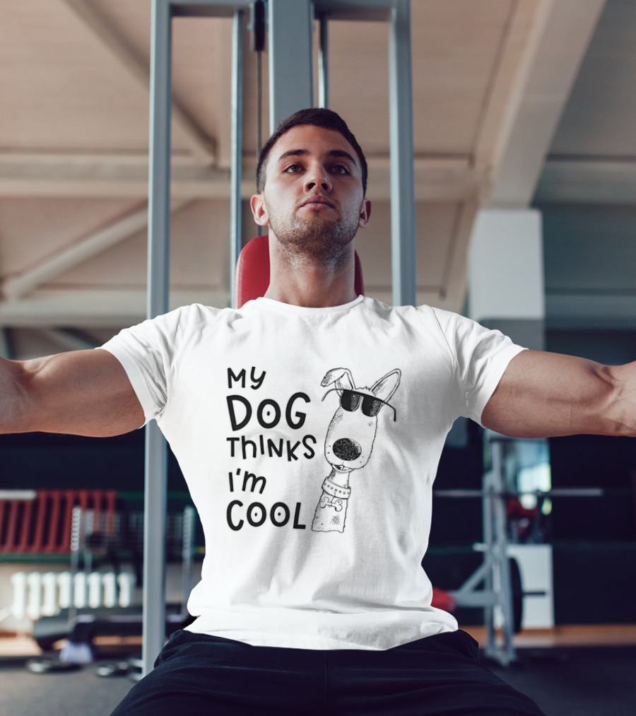 My Dog Thinks I'm T-Shirt