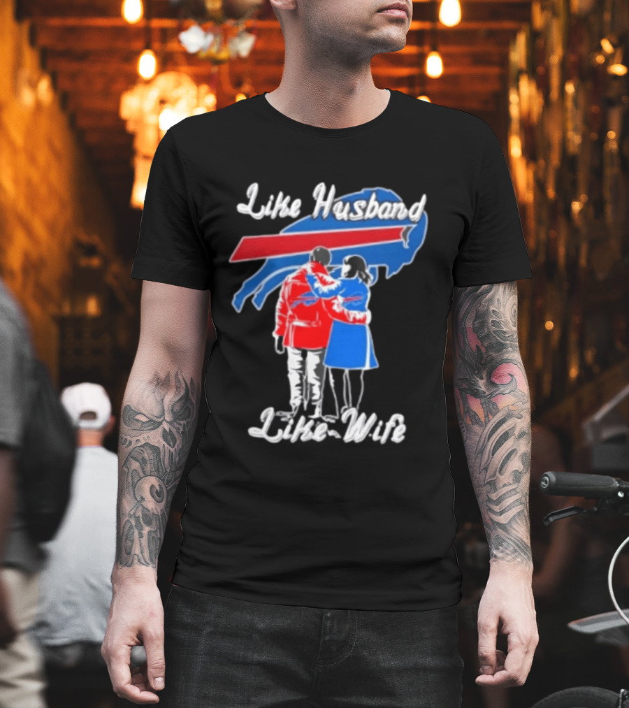 Buffalo Bills Like Husband Like Wife Team Spirit T-Shirt