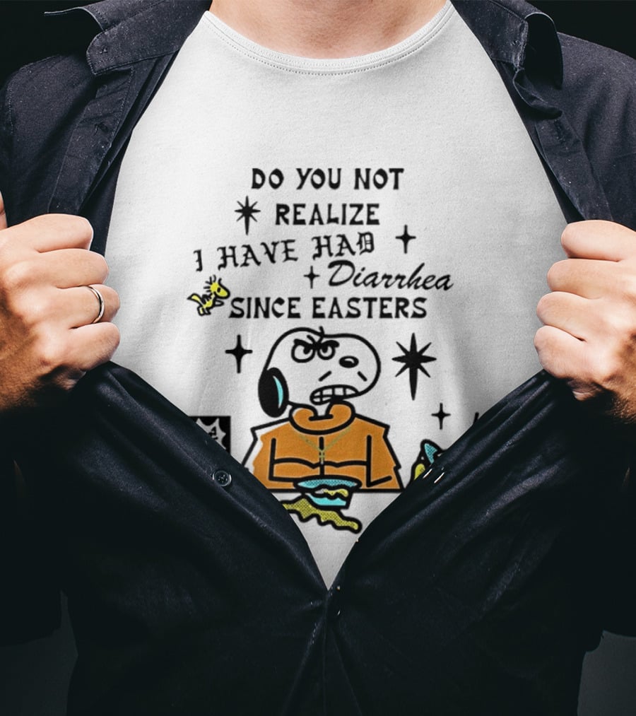 Classic Snoopy And Woodstock Do You Not Realize I Have Had Diarrhea Since Easters T-Shirt