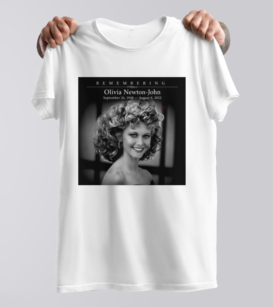 Olivia Newton John Remembering September 26 1948 August 8 2022 T-Shirt
