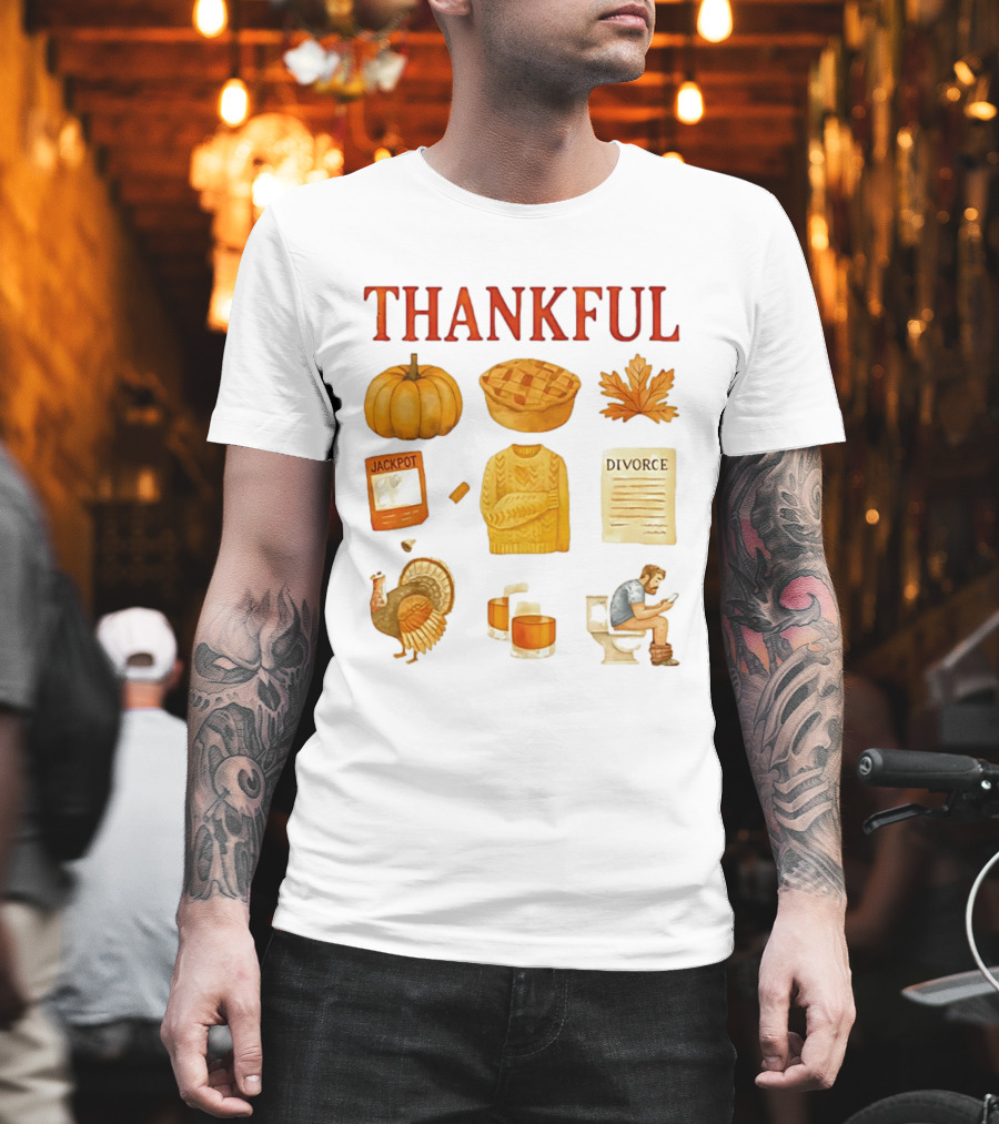 Thankful Pumpkin Turkey Pie Divorce Jackpot Sweater Toilet Autumn T-Shirt