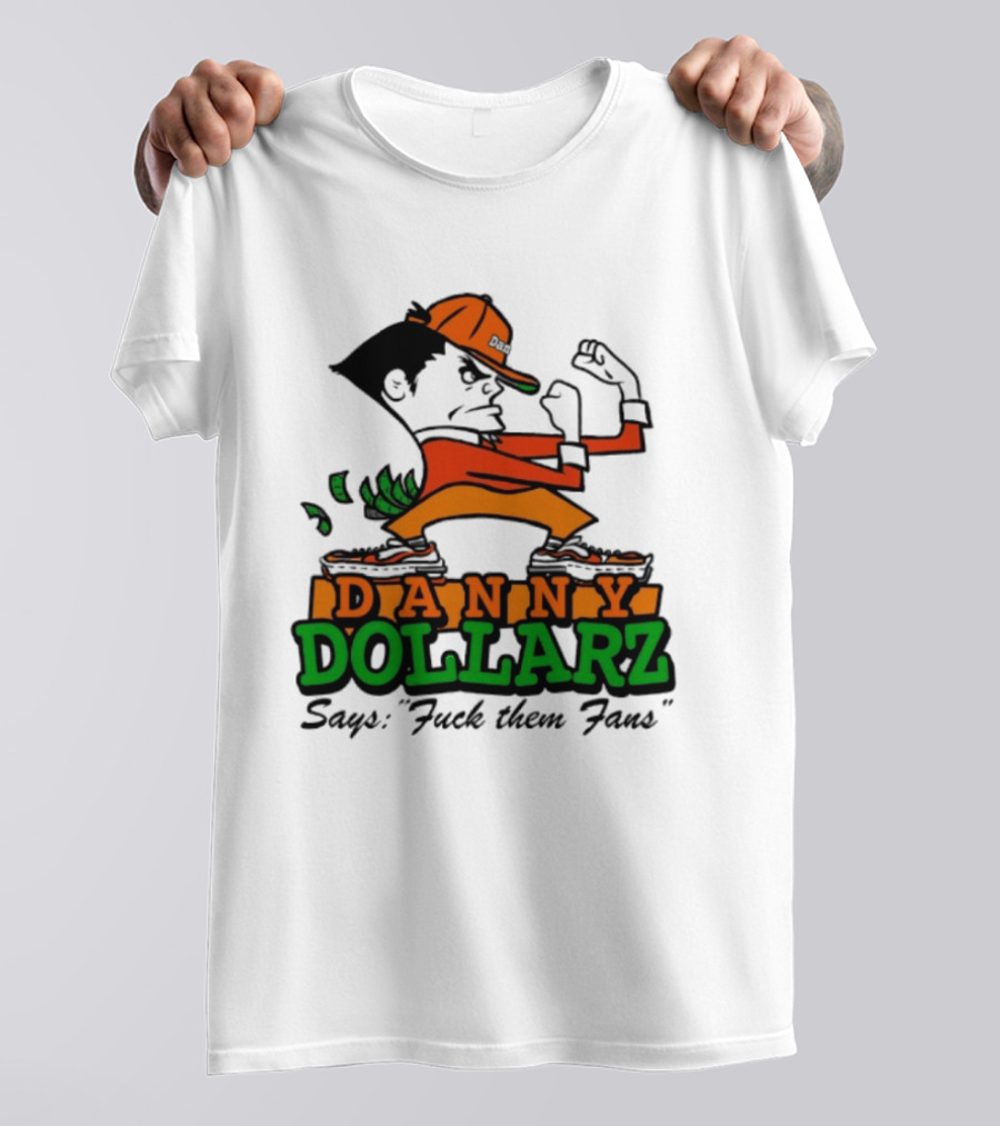 Danny Dollarz Says Fuck Them Fans 2025 Trend Hacksaw Gaming T-Shirt
