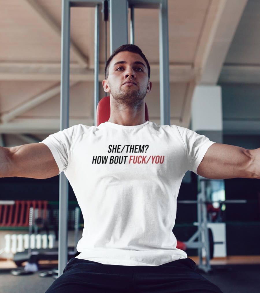 She Them How Bout Fck You Trending T-Shirt