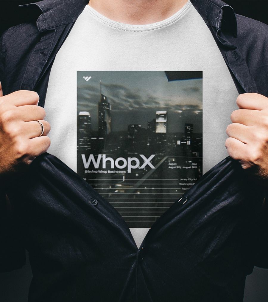 WhopX August Tour S1k Mo Whop Businesses Jersey Washington Nashville Austin Denver 2023 Dates T-Shirt