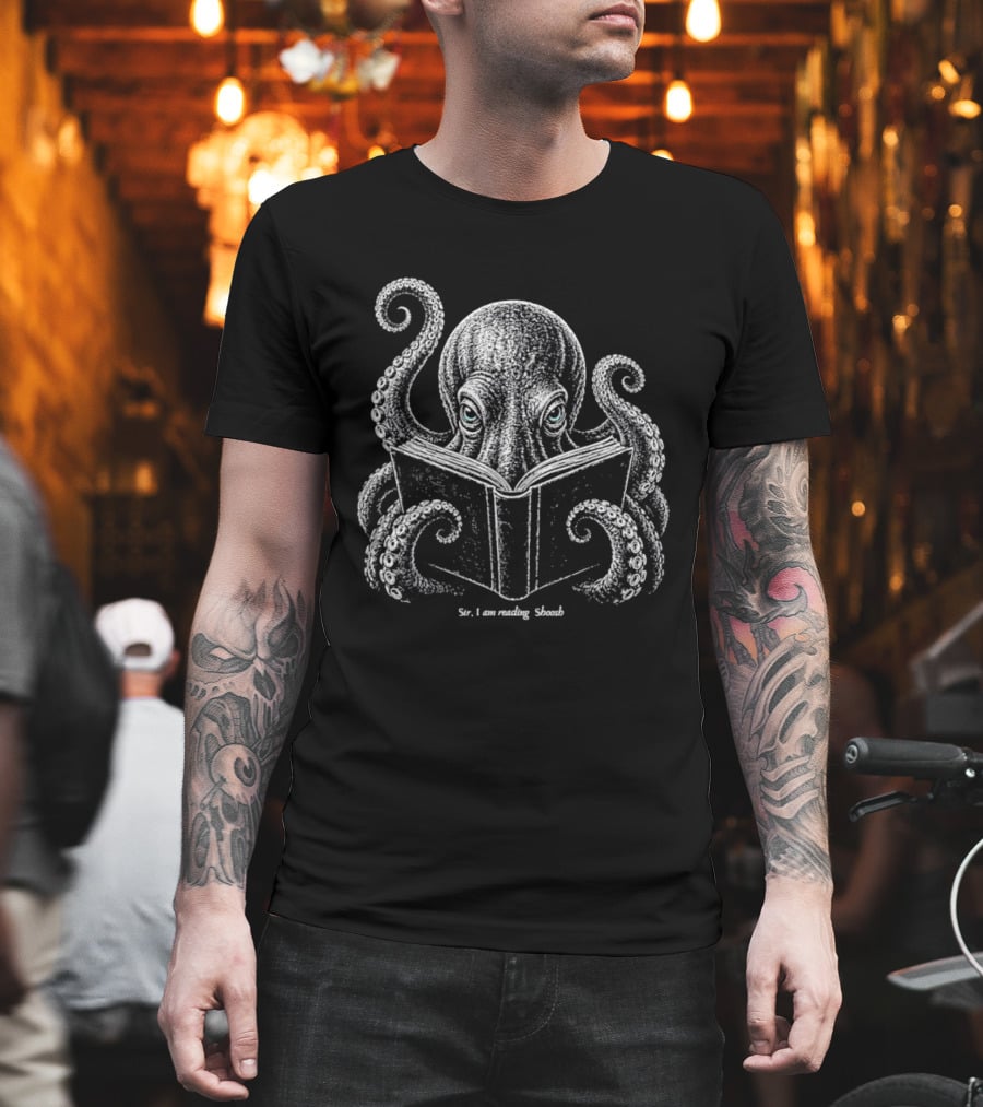 Sir I Am Reading Shoosh Octopus With Book T-Shirt