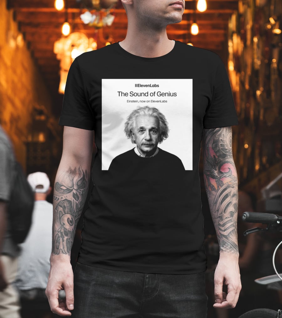 ElevenLabs The Sound Of Genius Einstein Now On ElevenLabs T-Shirt