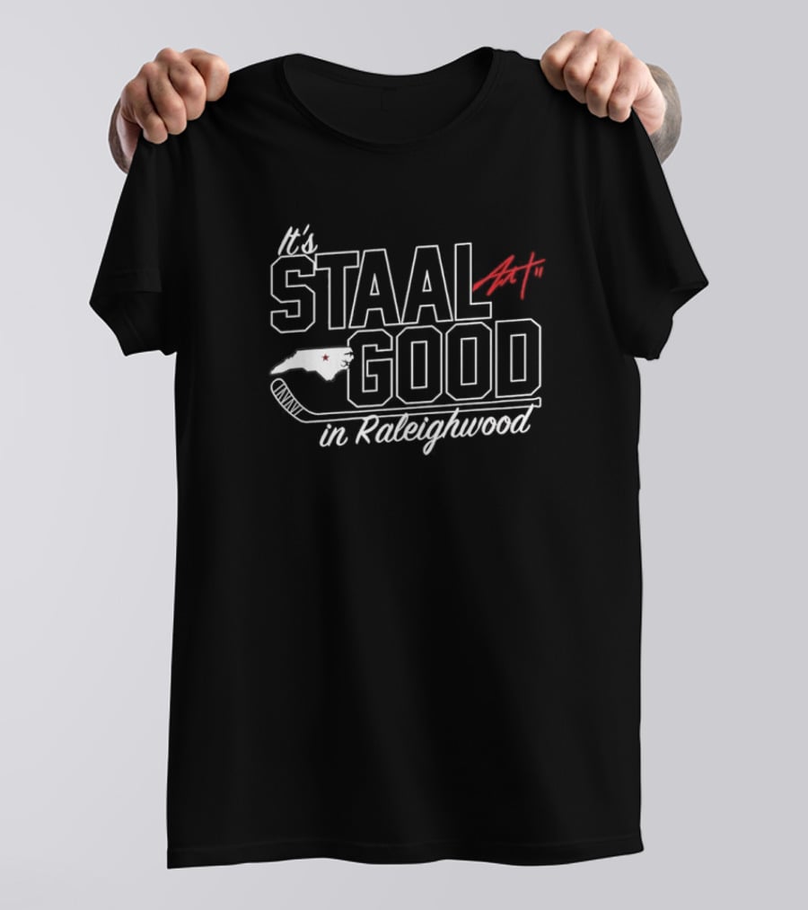 It's Staal Good In Raleighwood Eric Staal Carolina Hurricanes NHL Hockey T-Shirt