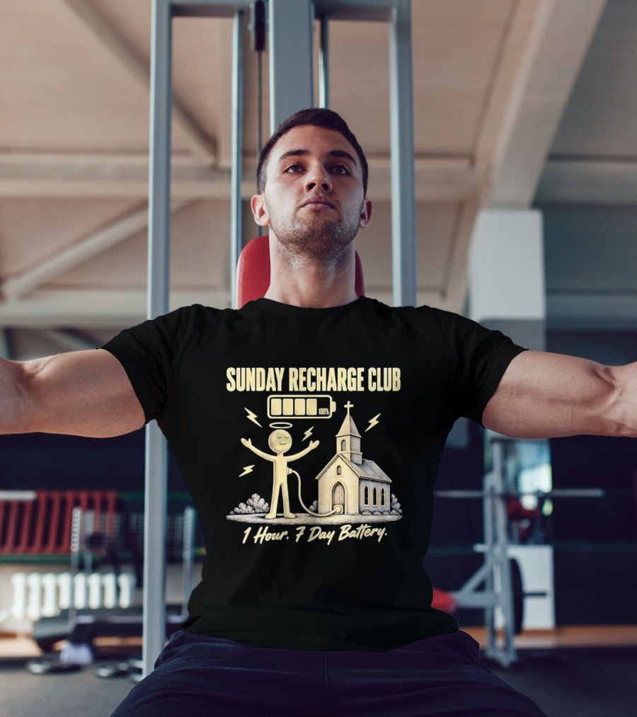 Sunday Recharge Club 1 Hour 7 Day Battery Church Christian Faith T-Shirt