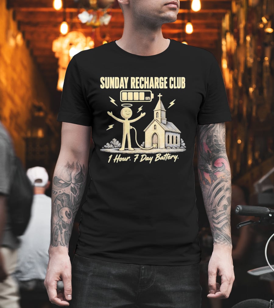 Sunday Recharge Club 1 Hour 7 Day Battery Church Christian Faith T-Shirt