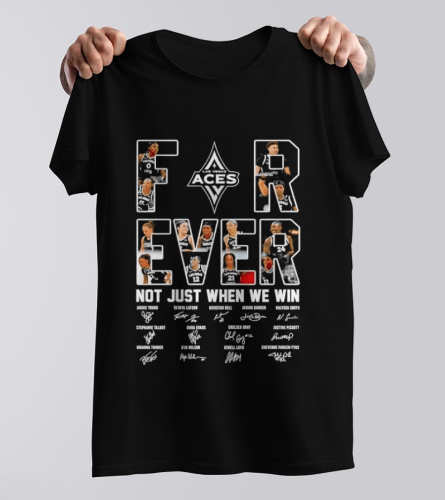 Las Vegas Aces WNBA A'ja Wilson Jackie Young Forever Not Just When We Win T-Shirt