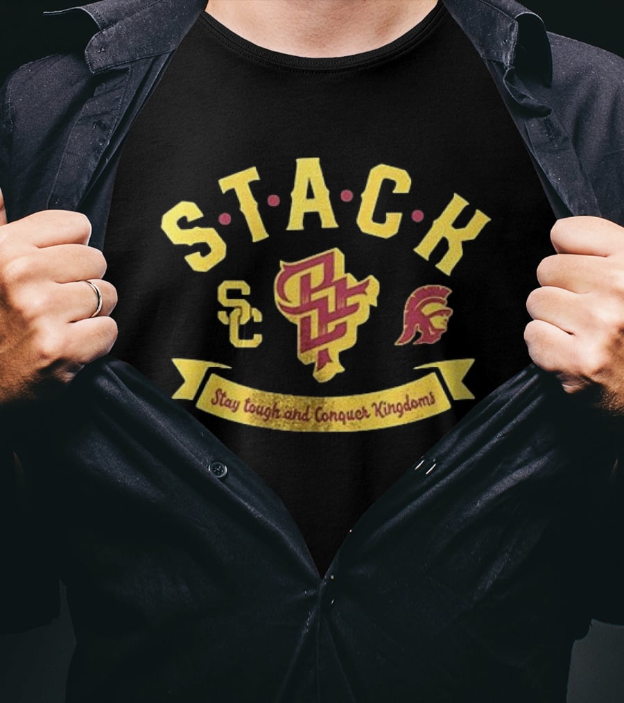 USC Trojans Stack Stay Tough And Conquer Kingdoms T-Shirt