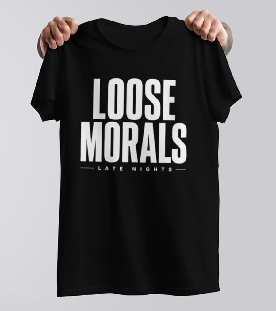Loose Morals Late Nights Tall Condensed T-Shirt
