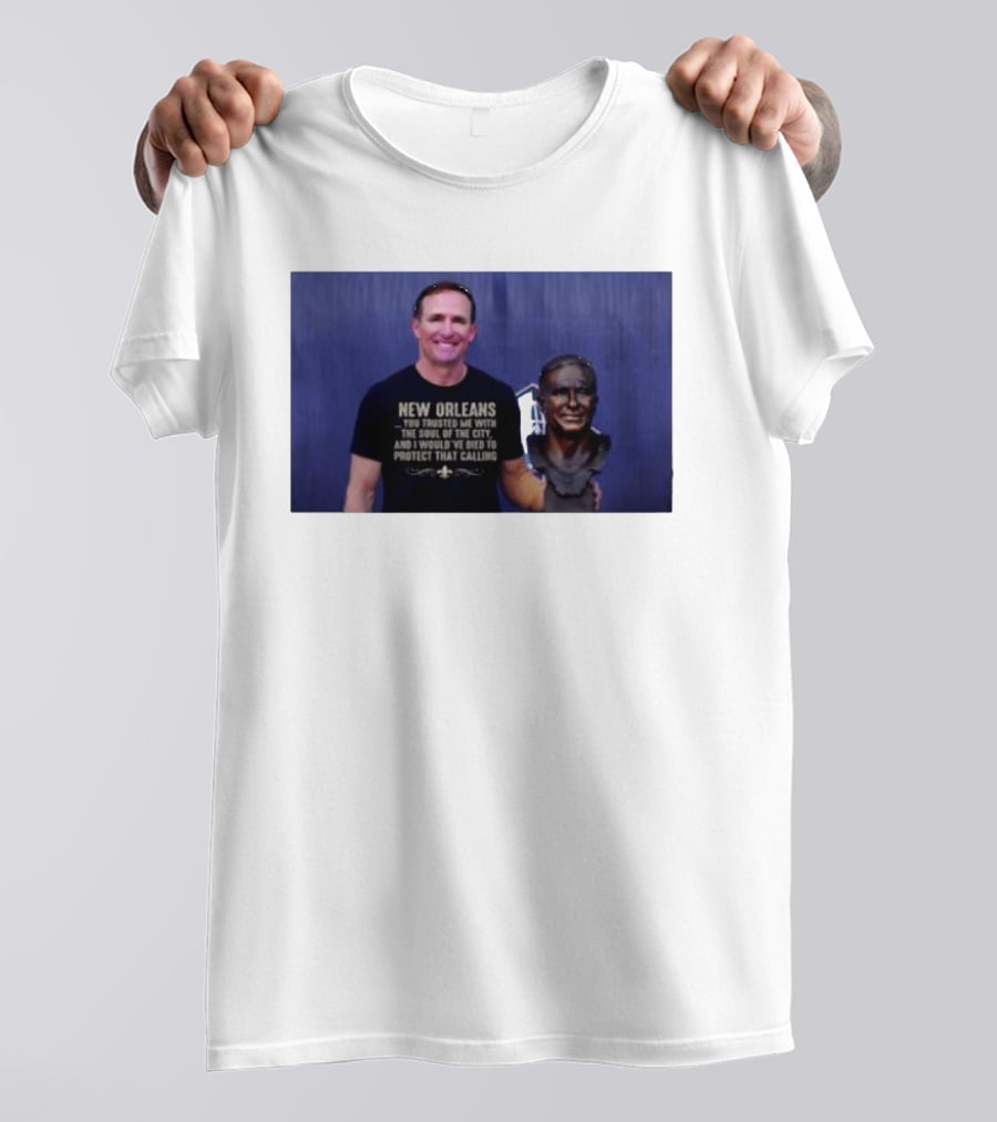New Orleans You Trusted Me With The Soul Of The City Drew Brees T-Shirt
