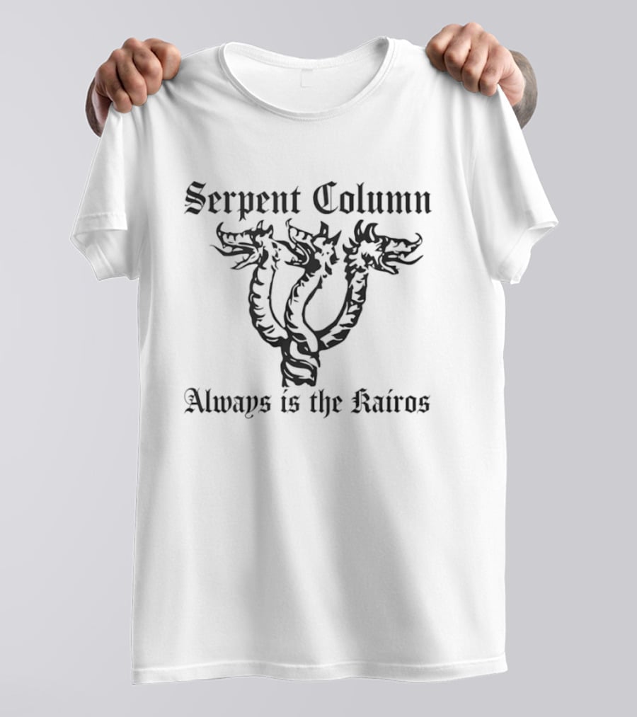 Serpent Column Three Headed Hydra Always Is The Kairos T-Shirt