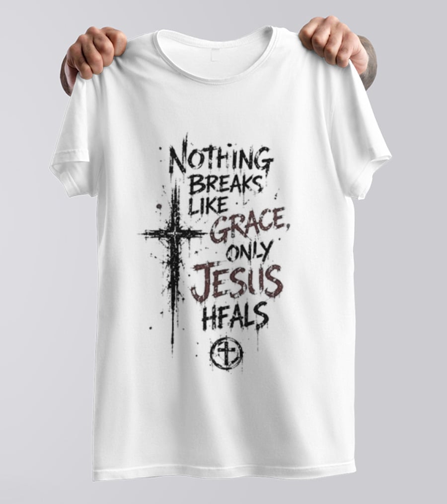 Staind X Jesus Nothing Breaks Like Grace Only Jesus Heals Cross T-Shirt