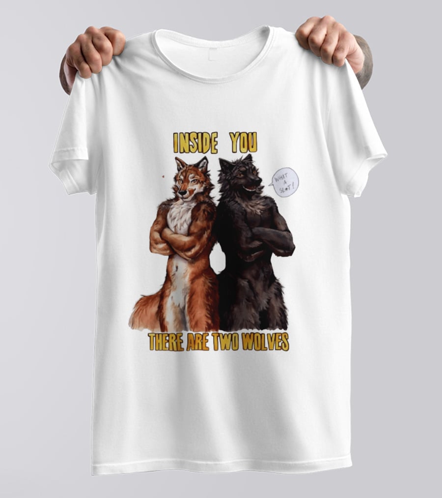 Inside You There Are Two Wolves What A Slt T-Shirt