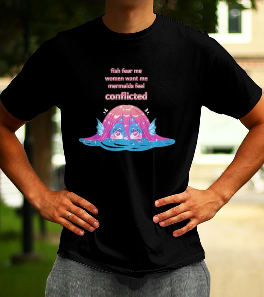 Fish Fear Me Women Want Me Mermaids Feel Conflicted Kawaii Mermaid Peekaboo T-Shirt