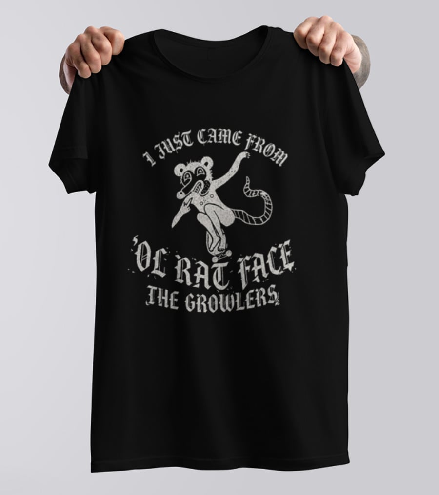 The Growlers I Just Came From 'Ol Rat Face T-Shirt