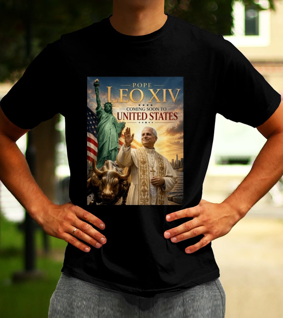 Pope Leo XIV Statue Of Liberty Wall Street Bull Coming Soon To United States T-Shirt