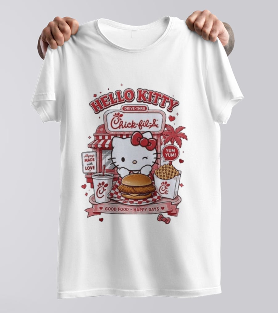 Hello Kitty Chick Fil A Drive Thru Good Food Happy Days Made With Love T-Shirt