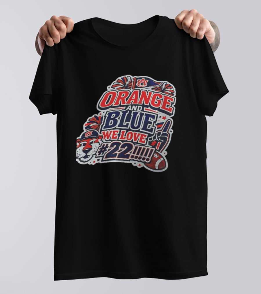 Auburn Tigers ORANGE AND BLUE WE LOVE #22 Football Fan Cheers T-Shirt