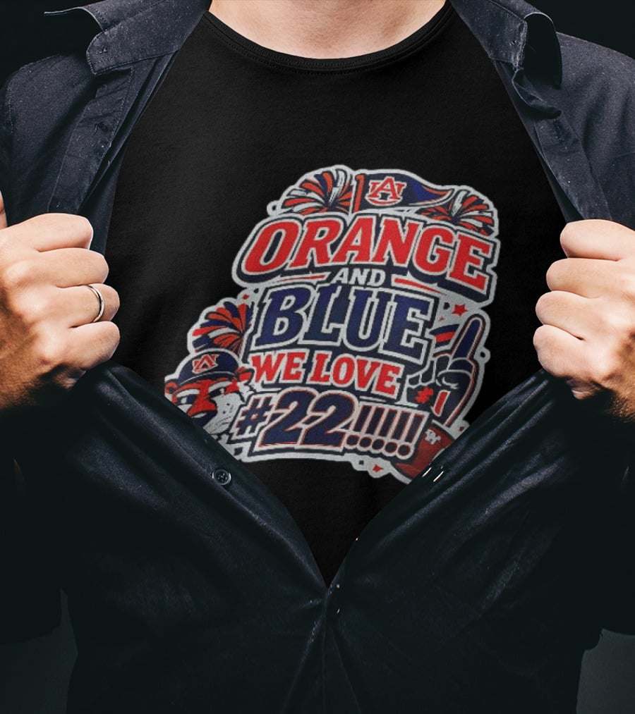 Auburn Tigers ORANGE AND BLUE WE LOVE #22 Football Fan Cheers T-Shirt