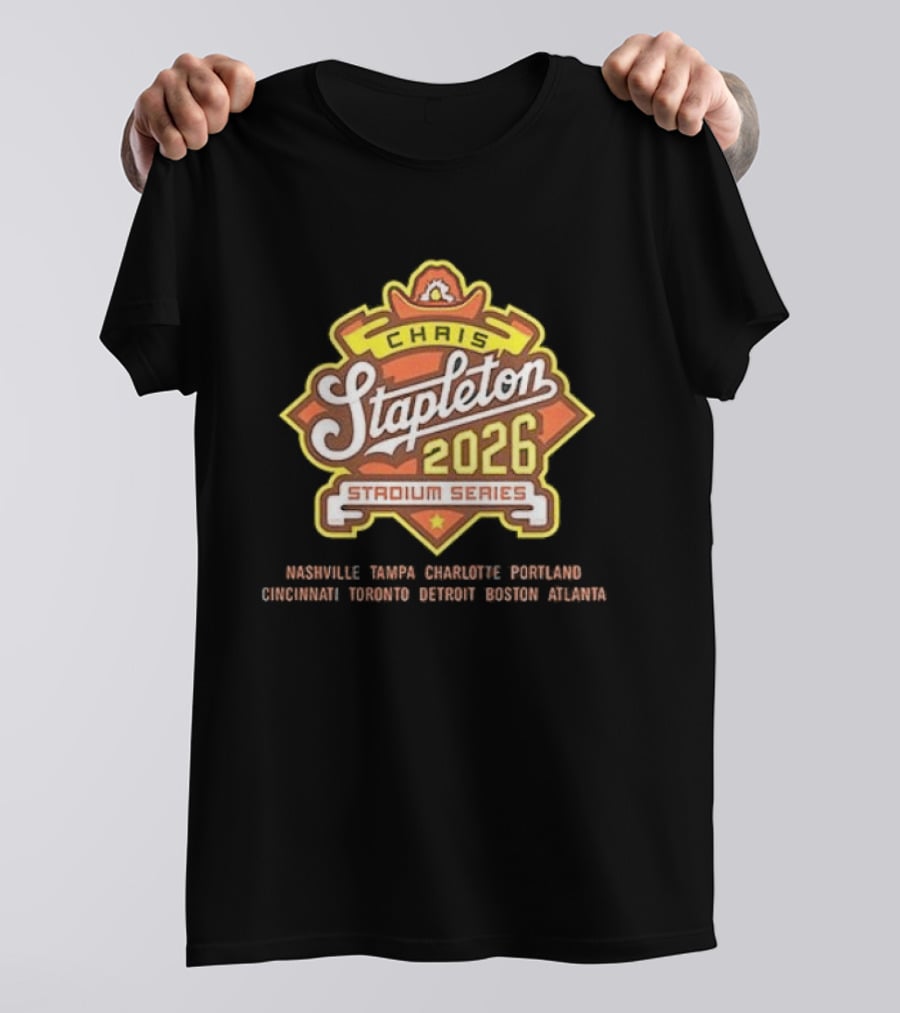 Chirs Stapleton 2026 Stadium Series Nashville Tampa Charlotte Portland Cincinnati Toronto Detroit Boston Atlanta T-Shirt