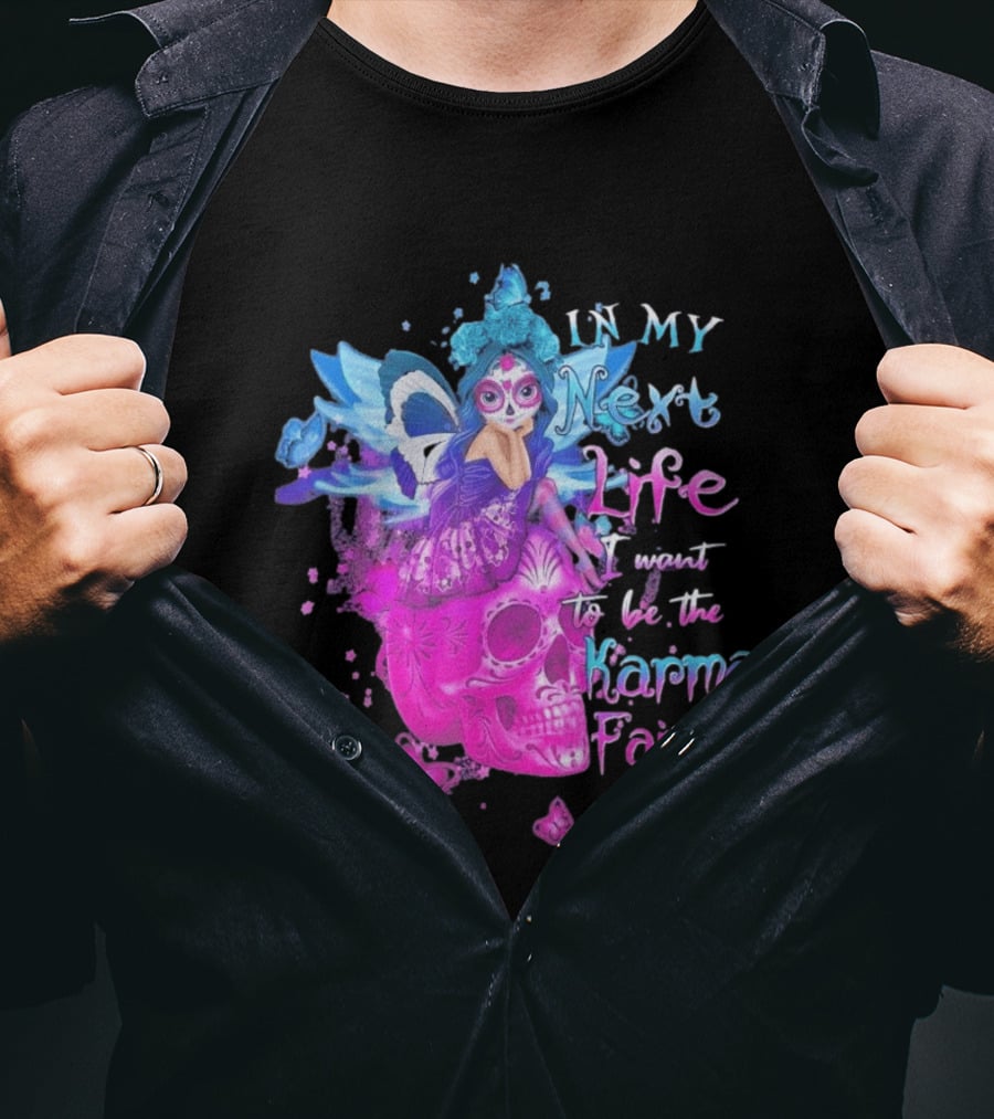 Sugar Skull Karma Fairy In My Next Life Butterfly Wings Fantasy T-Shirt