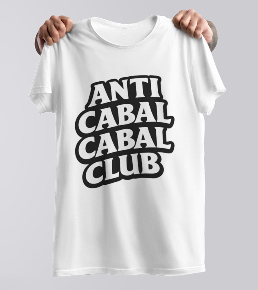 Anti Cabal Cabal Club Conspiracy Theory Meme T-Shirt