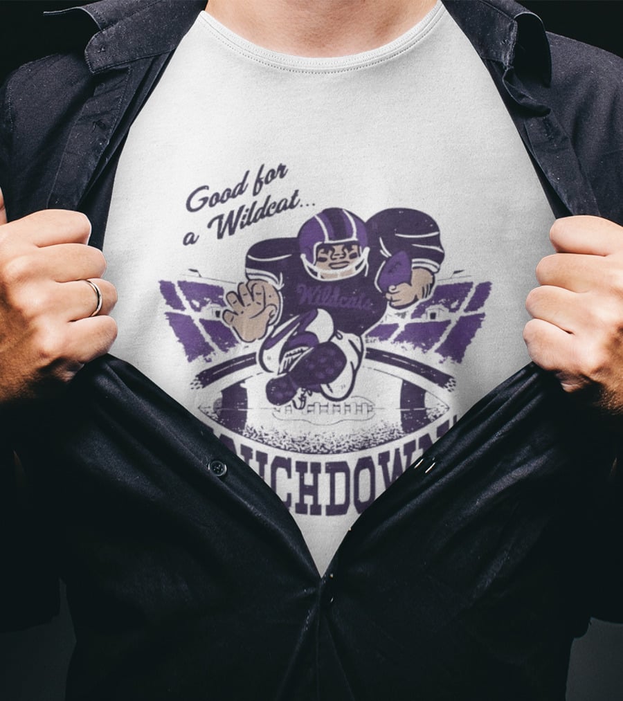 Good For A Wildcat Wildcats Touchdown Football T-Shirt