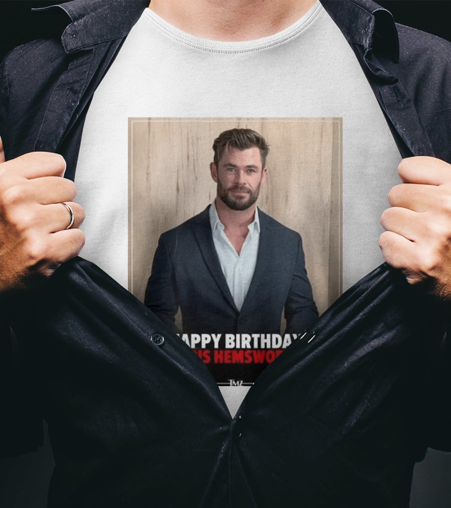 Happy Birthday Chris Hemsworth TMZ T-Shirt