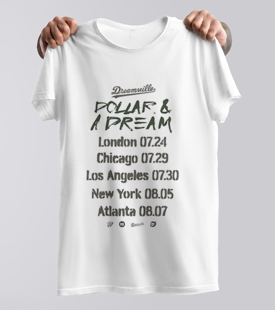 Dreamville Dollar And A Dream Tour Dates London Chicago Los Angeles New York Atlanta T-Shirt