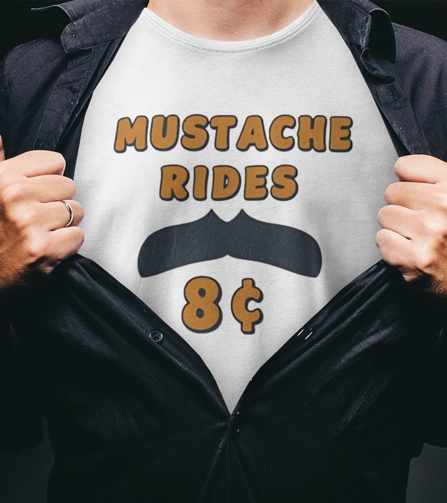Mustache Rides 8 Cents Retro Humor T-Shirt