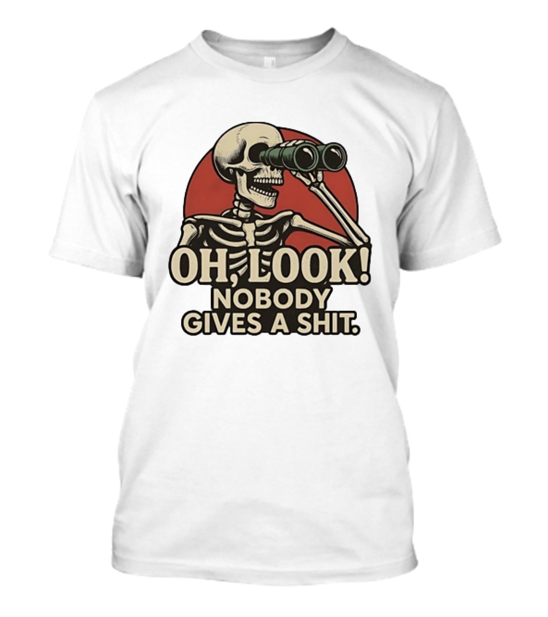 Oh Look Nobody Gives A Shit Skeleton Binoculars T-Shirt