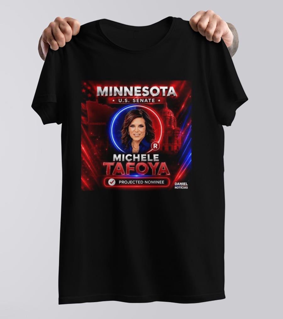 Minnesota U.S. Senate Michele Tafoya Projected Nominee T-Shirt