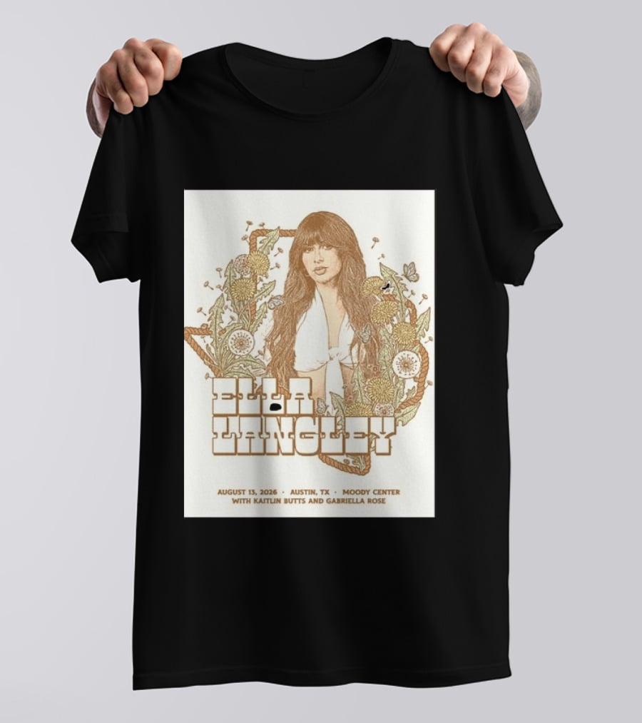 Ella Langley Moody Center Austin August 13 2026 With Kaitlin Butts And Gabriella Rose T-Shirt