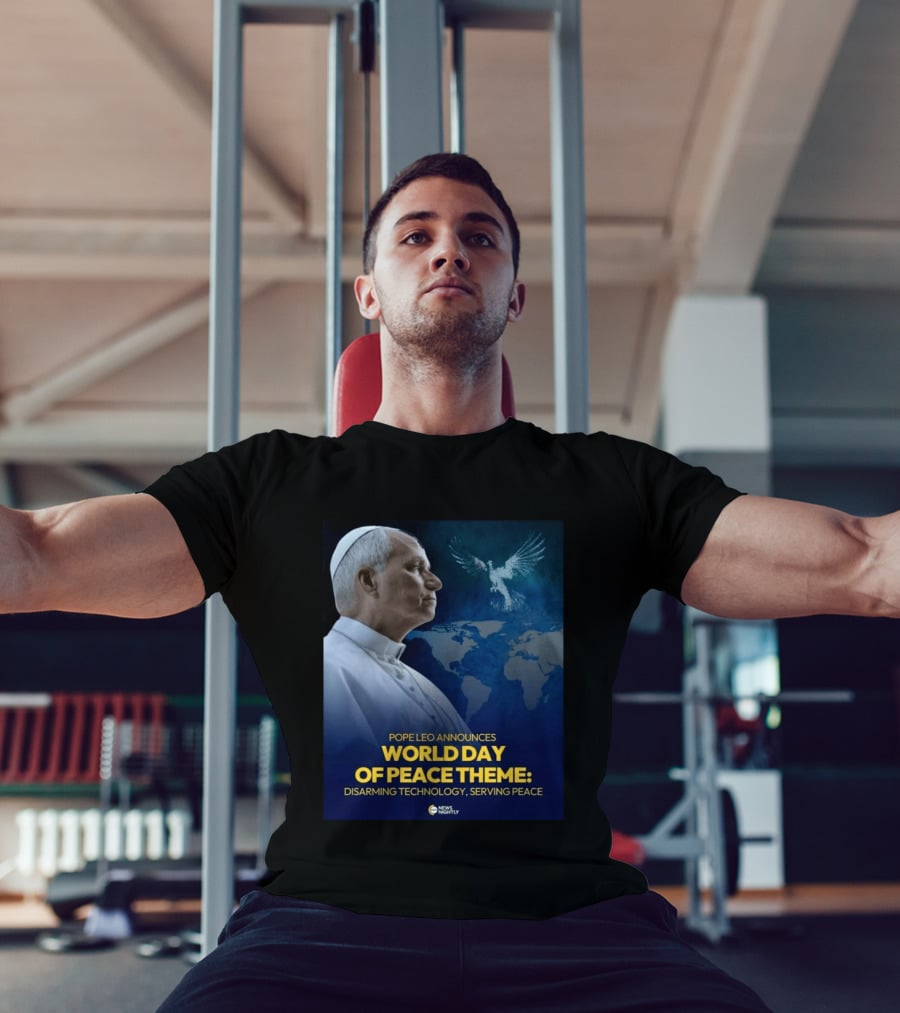 Pope Leo Announces World Day Of Peace Theme Disarming Technology Serving Peace News Nightly T-Shirt