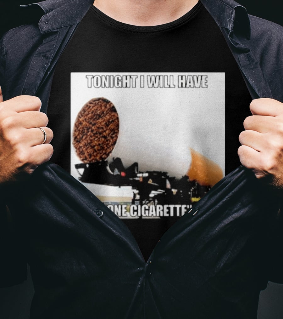 Tonight I Will Have One Cigarette Humor Truck Carrying Oversized Cigarette T-Shirt