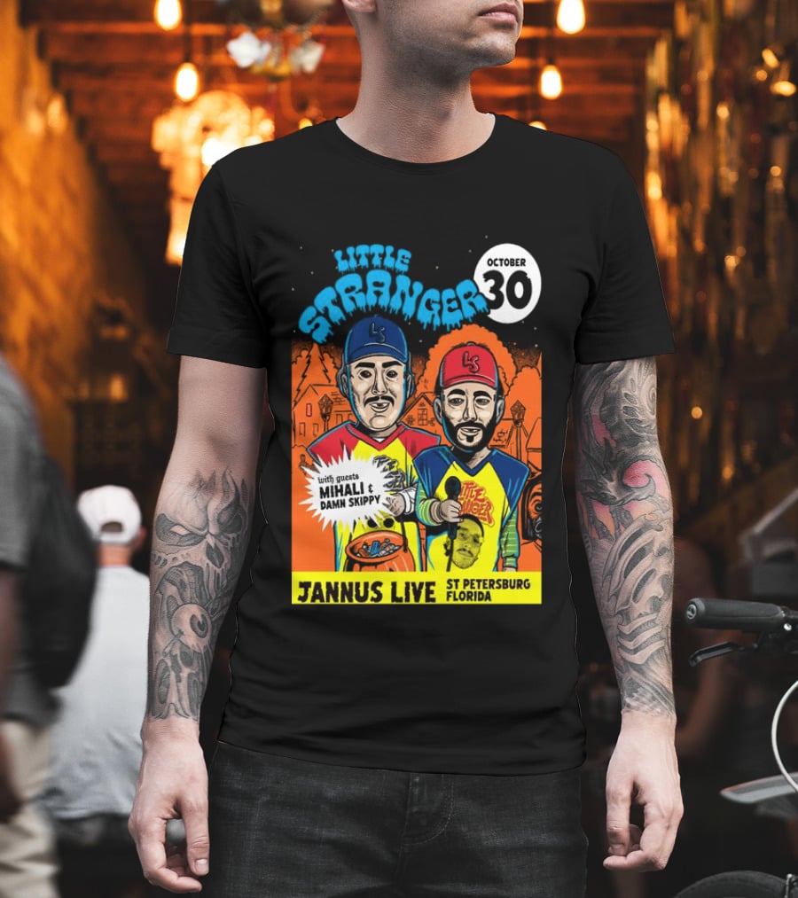 Little Stranger October 30 Jannus Live St Petersburg Show With Mihali Damn Skippy T-Shirt