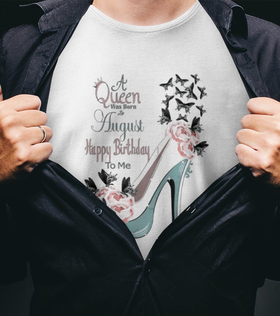 A Queen Was Born In August Happy Birthday To Me Red Floral Heel T-Shirt